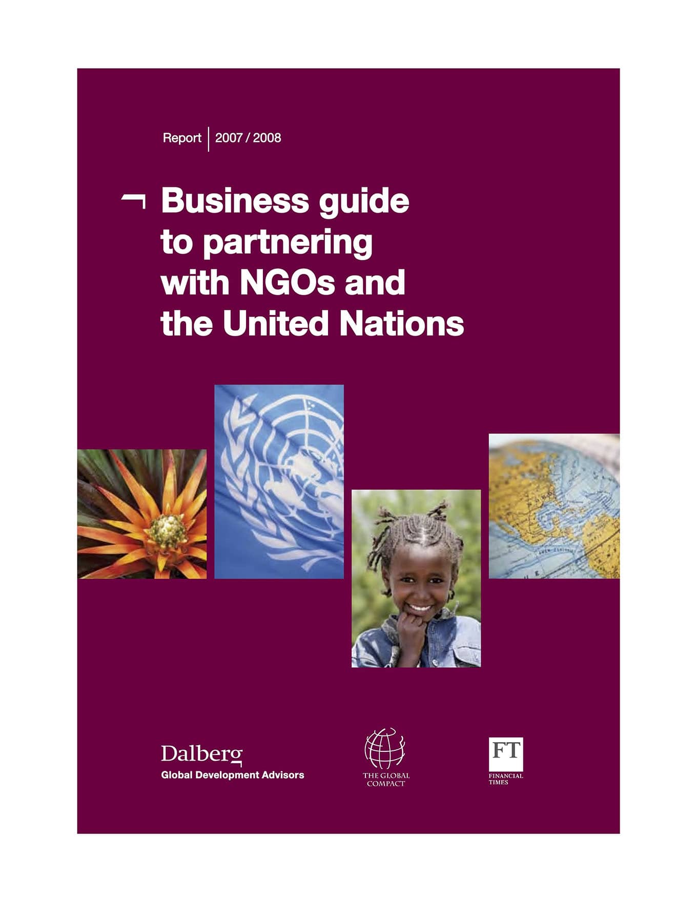 Business Guide to Partnering with NGOs and the United Nations (2007/2008)