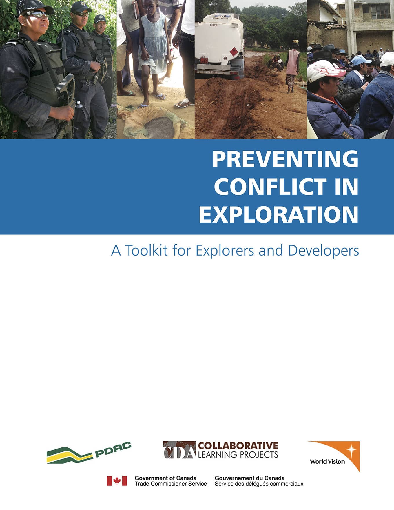 Preventing Conflict in Exploration: A Toolkit for Explorers and Developers (PDAC, World Vision Canada, CDA, 2012)