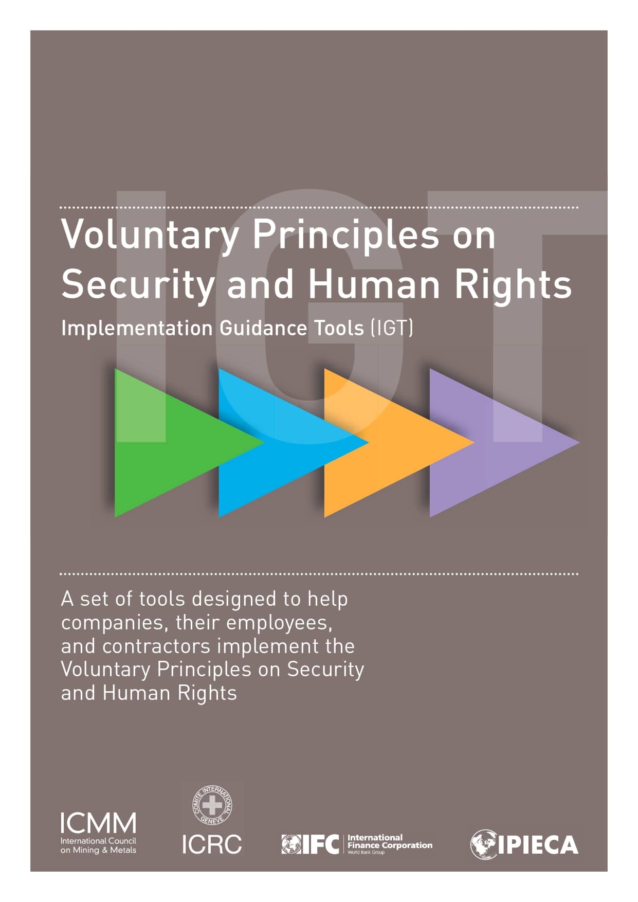 Voluntary Principles on Security and Human Rights Implementation Guidance Tools (ICMM, ICRC, IFC and IPIECA, 2011)
