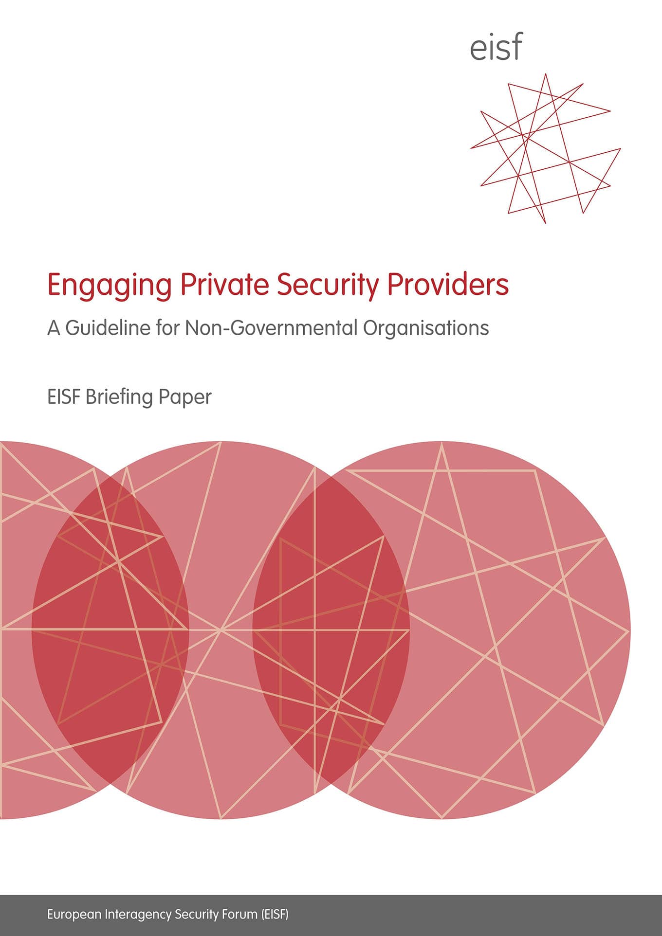 Engaging Private Security Providers: A Guideline for Non-Governmental Organisations (EISF, 2011)