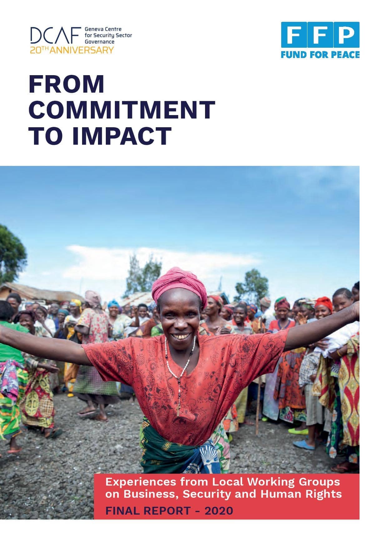 From Commitment to Impact: Experiences from Local Working Groups on Business, Security and Human Rights - Full Report (DCAF and Fund For Peace FFP)