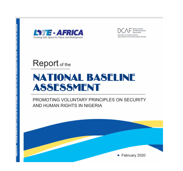 Report of the National Baseline Assessment: Promoting Voluntary Principles on Security and Human Rights in Nigeria (LITE-Africa, Nigerian Working Group and SHRIM)