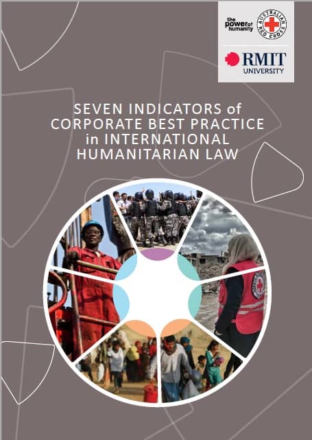Seven Indicators of Corporate Best Practice in International Humanitarian Law (Australian Red Cross and RMIT University)