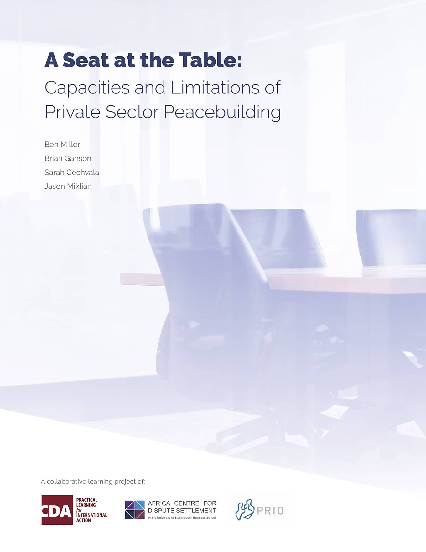 A Seat at the Table: Capacities and Limitations of Private Sector Peacebuilding (CDA Collaborative, Africa Center for Dispute Settlement, PRIO, 2018)