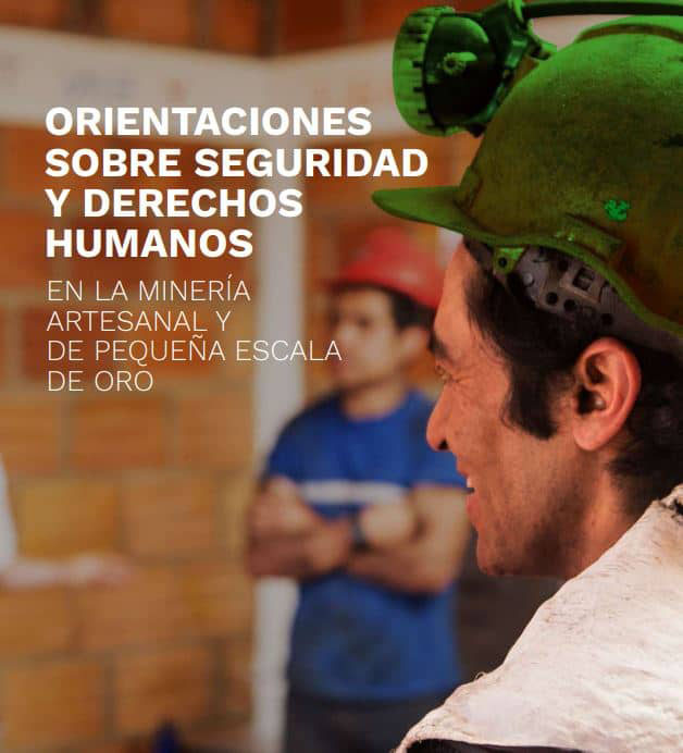 Orientaciones Sobre Seguridad Y Derechos Humanos En La Minería Artesanal Y De Pequeña Escala De Oro