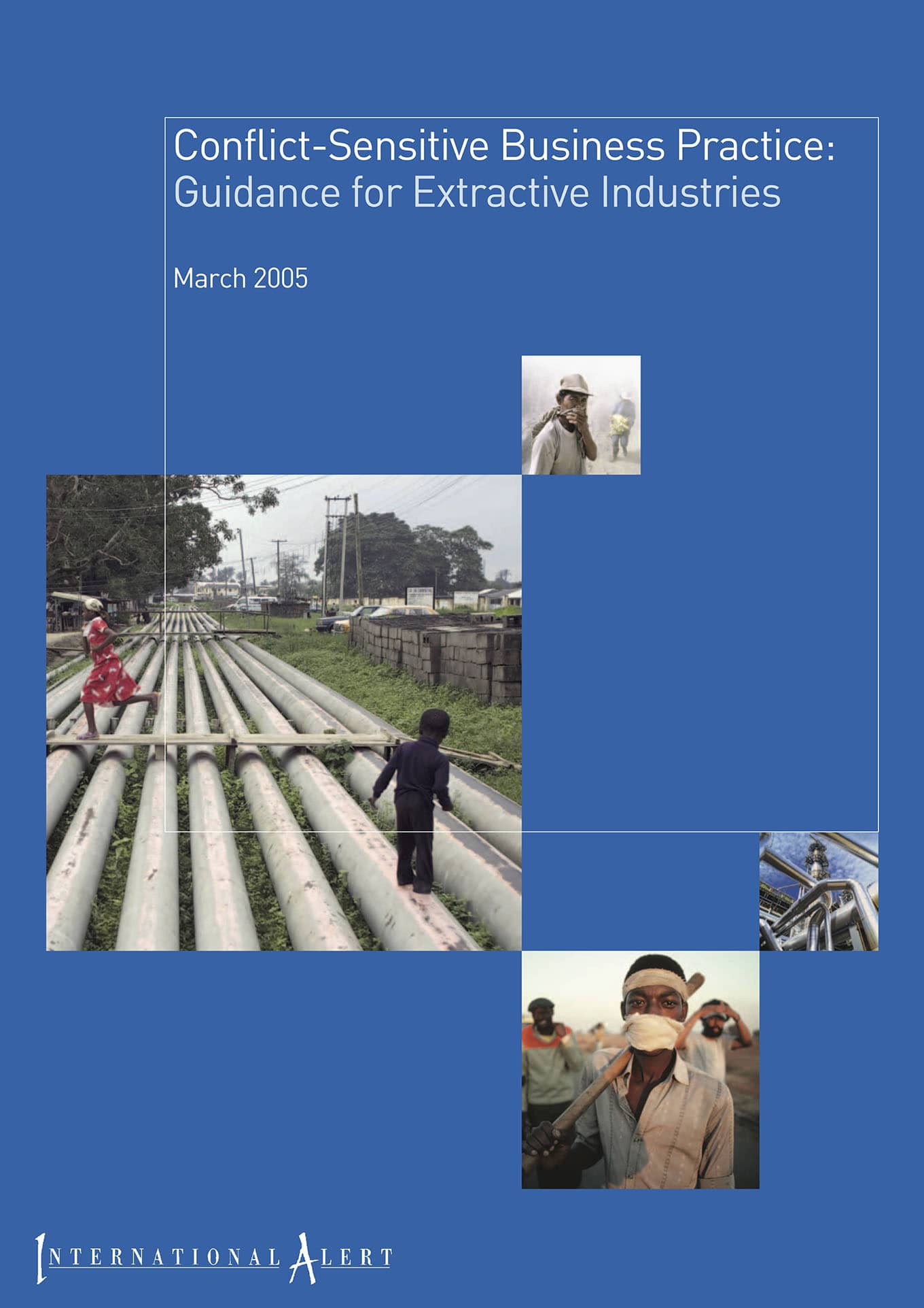 Conflict-Sensitive Business Practice: Guidance for Extractive Industries (International Alert, 2005)